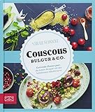 Image de Just delicious - Couscous, Bulgur & Co.: Getreide-Power pur: Die besten Rezepte mit den beliebtesten