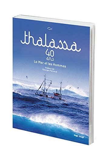 Download Thalassa 40 ans La Mer et les Hommes Download Thalassa 40 ans La Mer et les Hommes