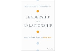Leadership Is a Relationship: How to Put People First in the Digital World