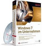 Windows 7 im Unternehmen: Das Handbuch für Administratoren. Inkl. CD by 