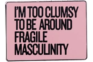 AOTEMAN Ich bin zu ungeschickt, um um Fragile Männlichkeit Emaille Pin Feministische Kunst Revers Pin Abzeichen Modeschmuck Dekor Geschenk zu sein