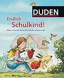 Endlich Schulkind! Alles, was ich über die Schule wissen will by