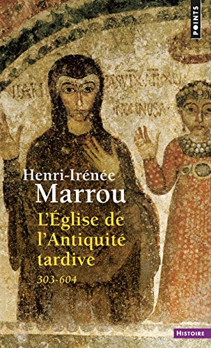 L'Eglise de l'Antiquité tardive, 303-604 L'Eglise de l'Antiquité tardive, 303-604