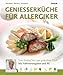 Produktbild Genießerküche für Allergiker: Vom Einkauf bis zum gedeckten Tisch