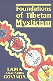 Foundations of Tibetan Mysticism by Anagarika Govinda