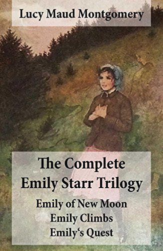 Download The Complete Emily Starr Trilogy: Emily of New Moon + Emily Climbs + Emily's Quest: Unabridged Download The Complete Emily Starr Trilogy: Emily of New Moon + Emily Climbs + Emily's Quest: Unabridged