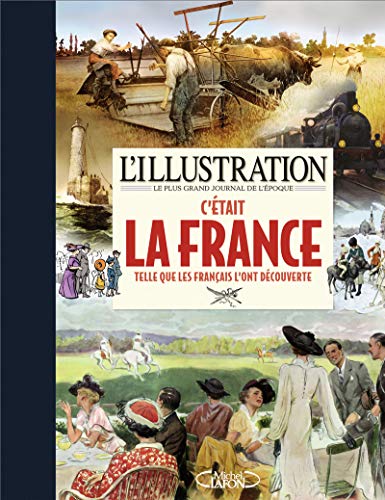 Télécharger L'Illustration - C'était la France Livre PDF Gratuit