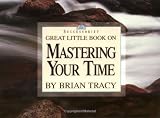 Great Little Book on Mastering Your Time (English Edition) by 