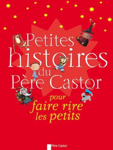 couverture de : Petites histoires du Père Castor pour faire rire les petits