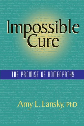 Impossible Cure: The Promise of Homeopathy