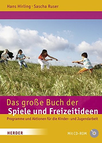 Download Das große Buch der Spiele und Freizeitideen: Spiele, Programme und Aktionen für die Kinder- und Jugendarbeit Download Das große Buch der Spiele und Freizeitideen: Spiele, Programme und Aktionen für die Kinder- und Jugendarbeit