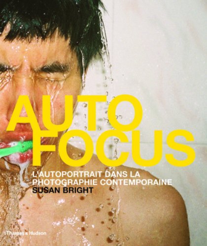 Download Auto Focus : L'autoportrait dans la photographie contemporaine Download Auto Focus : L'autoportrait dans la photographie contemporaine