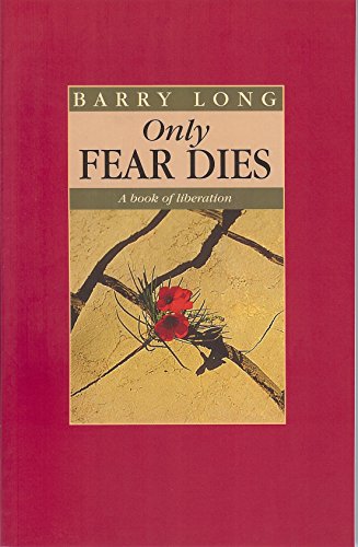 Only Fear Dies: A Book of Liberation