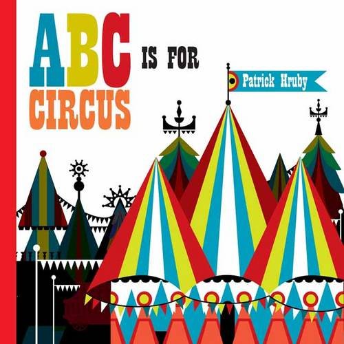 Télécharger Patrick Hruby abc is for circus : (hardcover popular edition) Livre eBook France