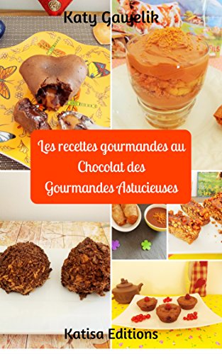 Download Les recettes gourmandes au Chocolat des Gourmandes Astucieuses (Les Gourmandes Astucieuses t. 9) Download Les recettes gourmandes au Chocolat des Gourmandes Astucieuses (Les Gourmandes Astucieuses t. 9)