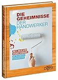 Image de Geheimnisse der Handwerker: Zeit, Geld und Ärger gespart: Die 2000 besten Expertentipps