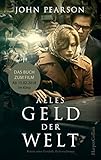 Alles Geld der Welt: Die John P. Getty Biografie by John Pearson, Claudia Heuer