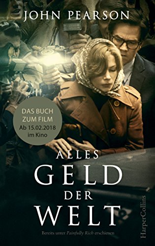 Alles Geld der Welt: Die John P. Getty Biografie