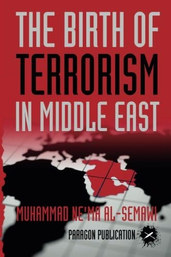 The Birth of Terrorism in Middle East: Muhammed Bin Abed al-Wahab, Wahabism, and the Alliance with the ibn Saud Tribe
