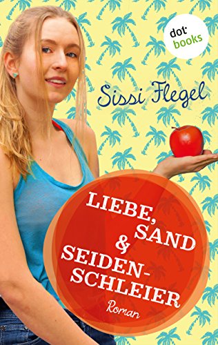 Liebe, Sand & Seidenschleier: Vierter Roman der Mimi-Reihe (Freche Mädchen - freche Bücher! 50027)