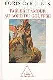 Parler d'Amour au bord du gouffre