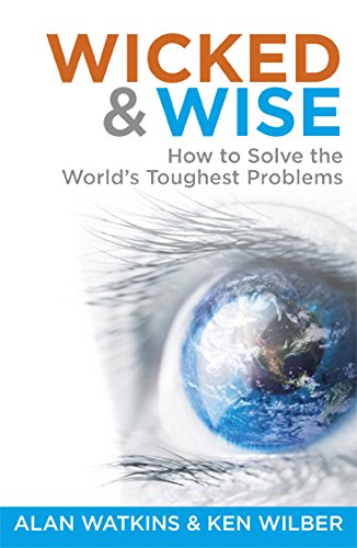 Wicked & Wise: How to Solve the World's Toughest Problems (Wicked & Wise 1)