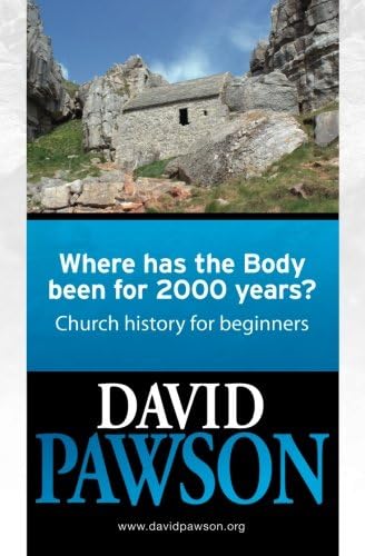Where has the Body been for 2000 years?: Church History for beginners