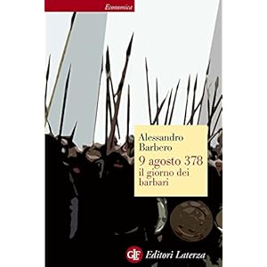 9 agosto 378 il giorno dei barbari (Economica Laterza)