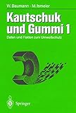 Image de Kautschuk und Gummi: Daten und Fakten zum Umweltschutz Band 1/2