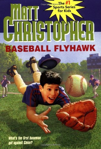 Baseball Flyhawk (Matt Christopher Sports Classics) by Matt Christopher (1995-04-01) francais Baseball Flyhawk (Matt Christopher Sports Classics) by Matt Christopher (1995-04-01) francais