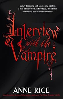 Interview With The Vampire: Number 1 in series (Vampire Chronicles) by [Rice, Anne]