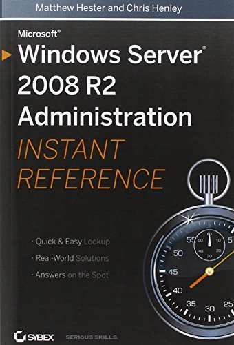 Microsoft Windows Server 2008 R2 Administration Instant Reference by Matthew Hester (2010-01-26)