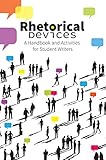 Rhetorical Devices: A Handbook and Activities for Student Writers by 
