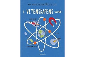I vetenskapens värld: experimentera, fantisera, skapa