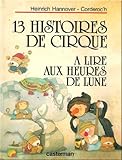 13 histoires de cirque : À lire aux heures de lune