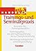 Handbücher Unternehmenspraxis: Handbuch Trainings- und Seminarpraxis: Konzepte des Trainingshandelns - Trainingszyklus von der Auftragsklärung bis zur Transfersicherung. Buch by