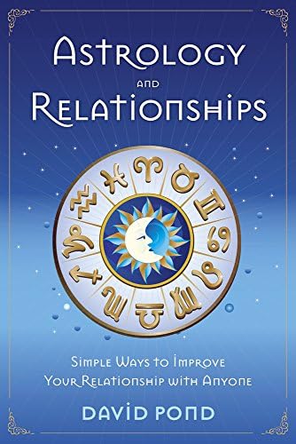 Astrology & Relationships: Simple Ways to Improve Your Relationships with Anyone Kindle Edition