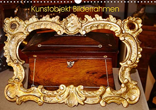 Preisvergleich Produktbild Kunstobjekt Bilderrahmen (Wandkalender 2020 DIN A3 quer): Kunst der Bilderrahmen (Monatskalender, 14 Seiten ) (CALVENDO Kunst)