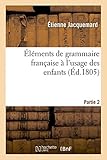 Image de Éléments de grammaire française à l'usage des enfants Partie 2