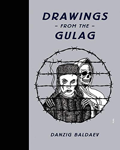 Drawings from the Gulag Drawings from the Gulag