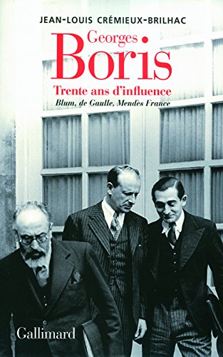 Download Georges Boris: Trente ans d'influence. Blum, de Gaulle, Mendès France Download Georges Boris: Trente ans d'influence. Blum, de Gaulle, Mendès France