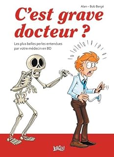 jaquette livre C'est grave docteur ? : Les plus belles perles entendues par votre médecin en BD