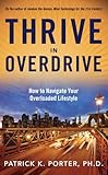 Image de Thrive in Overdrive, How to Navigate Your Overloaded Lifestyle (English Edition)