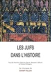 Image de Les Juifs dans l'Histoire: De la naissance du judaïsme au monde contemporain