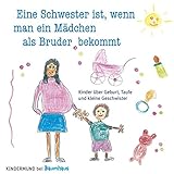 Image de Eine Schwester ist, wenn man ein Mädchen als Bruder bekommt: Kinder über Geburt, Taufe u