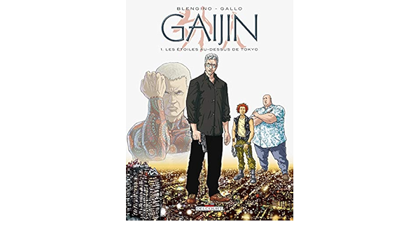 Amazon Fr Gaijin T01 Les Etoiles Au Dessus De Tokyo Blengino L Gallo Livres