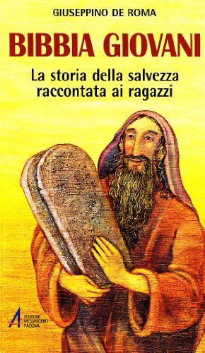 Bibbia giovani. La storia della salvezza raccontata ai ragazzi libro