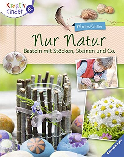 Download Nur Natur: Basteln mit Stöcken, Steinen und Co. (Kreativ Kinder) Download Nur Natur: Basteln mit Stöcken, Steinen und Co. (Kreativ Kinder)