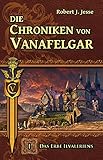 Image de Das Erbe Ilvaleriens (Die Chroniken von Vanafelgar 1)