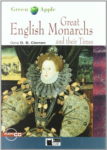 Great English Monarchs And Their Times Book (+CD): Great English Monarchs and their Times + audio CD (Green apple)